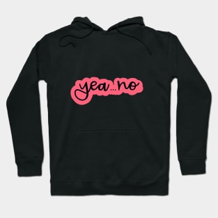 Copy of Yea... No (pink) Hoodie